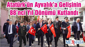 Atatürk’ün Ayvalık’a Gelişinin 88’nci Yıl Dönümü Kutlandı
