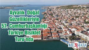Ayvalık Doğal Güzellikleriyle 57. Cumhurbaşkanlığı Türkiye Bisiklet Turu’nda