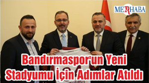 Bandırmaspor'un Yeni Stadyumu İçin Adımlar Atıldı