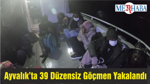 Ayvalık’ta 39 Düzensiz Göçmen Yakalandı