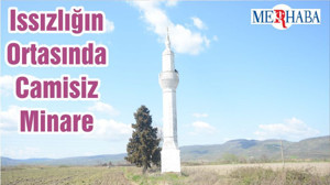 Issızlığın Ortasında Camisiz Minare