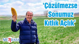 ‘Çözülmezse Sonumuz Kıtlık Açlık’