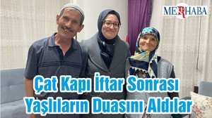 Çat Kapı İftar Sonrası Yaşlıların Duasını Aldılar