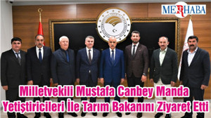 Milletvekili Mustafa Canbey Manda Yetiştiricileri İle Tarım Bakanını Ziyaret Etti