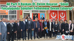 AK Parti İl Başkanı Dt. Ekrem Başaran: “Gönül Yolculuğunda Gönülleri Fethetmeye Devam Ediyoruz”