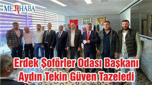 Erdek Şoförler Odası Başkanı Aydın Tekin Güven Tazeledi