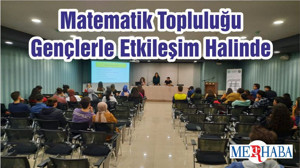 Matematik Topluluğu Gençlerle Etkileşim Halinde