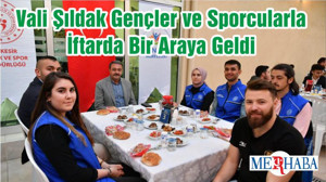 Vali Şıldak Gençler ve Sporcularla İftarda Bir Araya Geldi