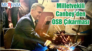 Milletvekili Mustafa Canbey’den OSB Çıkarması