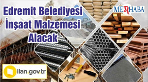 Edremit Belediyesi İnşaat Malzemesi Alacak