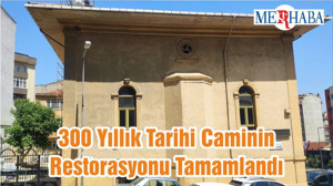 300 Yıllık Tarihi Caminin Restorasyonu Tamamlandı