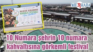 10 Numara şehrin 10 numara kahvaltısına görkemli festival