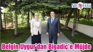 Belgin Uygur’dan Bigadiç’e Müjde