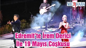Edremit’te İrem Derici İle 19 Mayıs Coşkusu