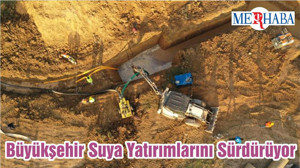 Büyükşehir Suya Yatırımlarını Sürdürüyor