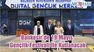 Balıkesir’de 19 Mayıs Gençlik Festivali İle Kutlanacak