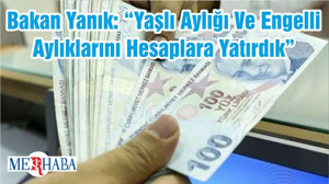 Bakan Yanık: “Haziran Ayında 1 Milyar 499 Milyon TL Tutarında Yaşlı Aylığı Ve Engelli Aylıklarını Hesaplara Yatırdık”