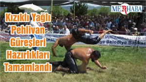 Kızıklı Yağlı Pehlivan Güreşleri Hazırlıkları Tamamlandı