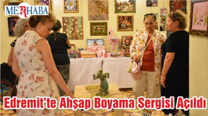 Edremit’te Ahşap Boyama Sergisi Açıldı