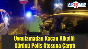 Uygulamadan Kaçan Alkollü Sürücü Polis Otosuna Çarptı