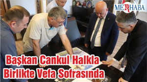 Başkan Cankul Halkla Birlikte Vefa Sofrasında