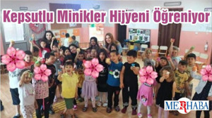 Kepsutlu Minikler Hijyeni Öğreniyor