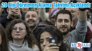 20 Bin Öğretmen Atama Takvimi Açıklandı