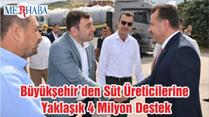 Büyükşehir’den Süt Üreticilerine Yaklaşık 4 Milyon Destek