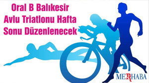 Oral B Balıkesir Avlu Triatlonu Hafta Sonu Düzenlenecek