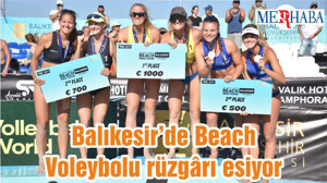 Balıkesir’de Beach Voleybolu rüzgârı esiyor