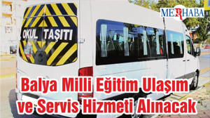 Balya Milli Eğitim Ulaşım ve Servis Hizmeti Alınacak