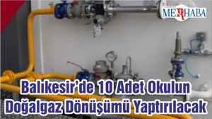 Balıkesir’de 10 Adet Okulun Doğalgaz Dönüşümü Yaptırılacak