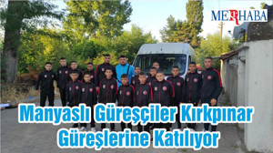 Manyaslı Güreşçiler Kırkpınar Güreşlerine Katılıyor