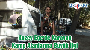 Kuzey Ege'de Karavan Kamp Alanlarına Büyük İlgi