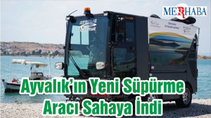 Ayvalık’ın Yeni Süpürme Aracı Sahaya İndi