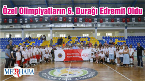 Özel Olimpiyatların 6. Durağı Edremit Oldu