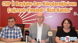 CHP İl Başkanı Serkan Sarı Kılıçdaroğlu’nun Çağrısını Yineledi “Bize Katılın”