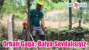 Orhan Gaga: Balya Sevdalısıyız