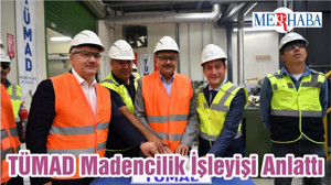 TÜMAD Madencilik İşleyişi Anlattı