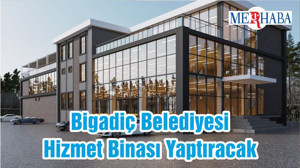 Bigadiç Belediyesi Bina İnşaatı Yaptıracak