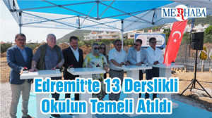 Edremit'te 13 Derslikli Okulun Temeli Atıldı