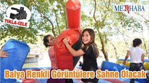 Balya Renkli Görüntülere Sahne Olacak