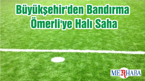 Büyükşehir'den Bandırma Ömerli'ye Halı Saha