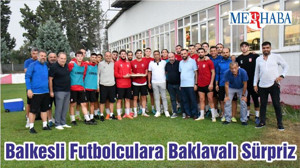 Balkesli Futbolculara Baklavalı Sürpriz