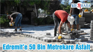 Edremit’e 50 Bin Metrekare Asfalt