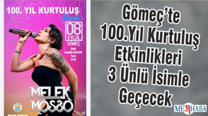 Gömeç’te 100.Yıl Kurtuluş Etkinlikleri 3 Ünlü İsimle Geçecek