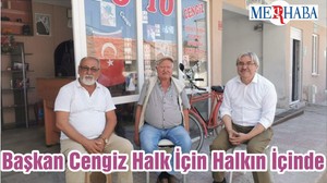 Başkan Cengiz Halk İçin Halkın İçinde