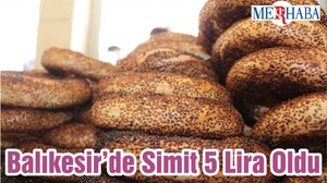 Balıkesir’de Simit 5 Lira Oldu