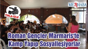 Roman Gençler Marmaris'te Kamp Yapıp Sosyalleşiyorlar