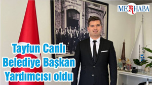 Tayfun Canlı Belediye Başkan Yardımcısı oldu
